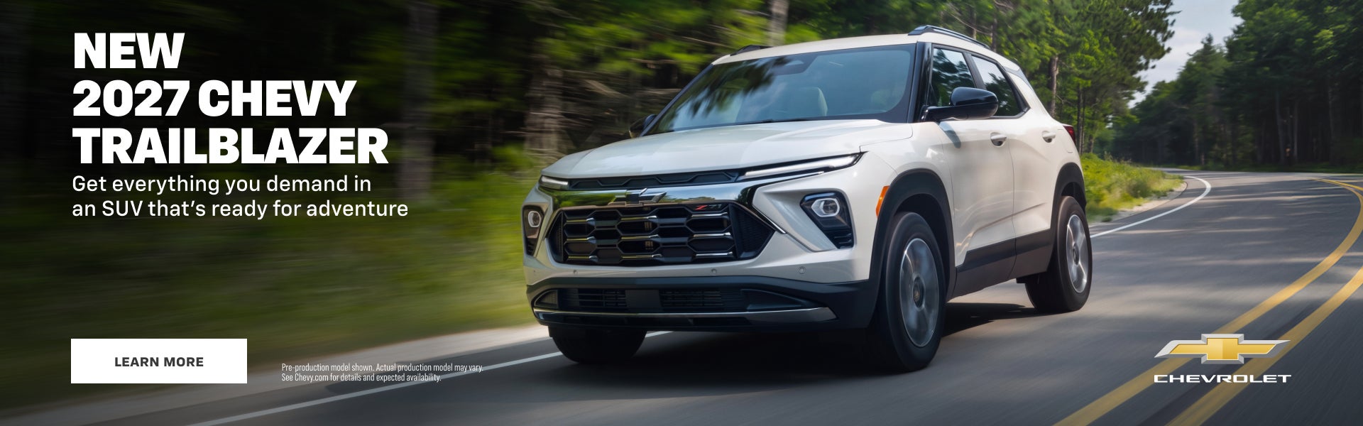 New 2027 Chevy Trailblazer. Get everything you demand in an SUV that's ready for adventure.